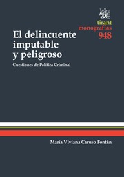 El Delincuente Imputable y Peligroso