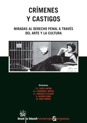Crímenes y castigo. Miradas al Derecho penal a través del arte y la cultura
