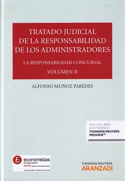 Tratado judicial de la responsabilidad de los administradores. Vol. II. La responsabilidad concursal