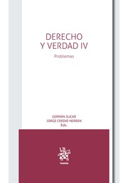 Derecho y Verdad Volumen IV. Problemas