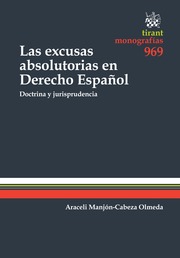 Las Excusas Absolutorias en Derecho Español Doctrina y Jurisprudencia