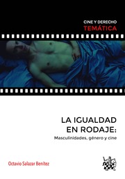 La Igualdad en Rodaje. Masculinidades, Género y Cine