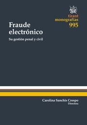 Fraude Electrónico su Gestión Penal y Civil