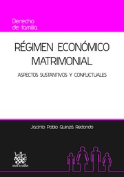Régimen económico matrimonial. Aspectos sustantivos y conflictuales