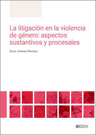 La litigación en la violencia de género: aspectos sustantivos y procesales