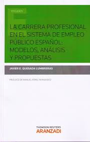 La carrera profesional en el sistema de empleo público español: modelos, análisis y propuestas