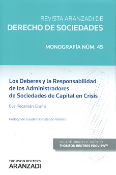 Los deberes y la responsabilidad de los administradores de sociedades de capital en crisis (RDS núm. 45 1ª monografía 2016)