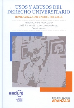 Usos y abusos del derecho universitario. Homenaje a Juan Manuel del Valle
