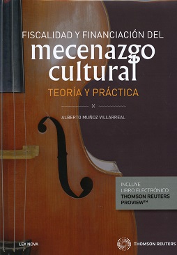Fiscalidad y financiación del mecenazgo cultural. Teoría y práctica