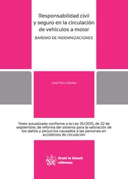 Responsabilidad Civil y Seguro en la Circulación de Vehículos a Motor. Baremo de Indemnizaciones
