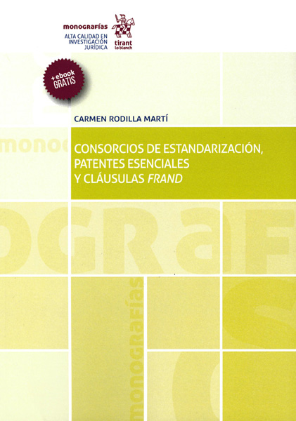 Consorcios de Estandarización, Patentes Esenciales y Cláusulas Frand