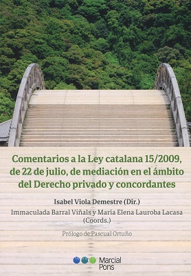 Comentarios a la Ley catalana 15/2009, de 22 de julio, de mediación en el ámbito del Derecho privado y concordantes