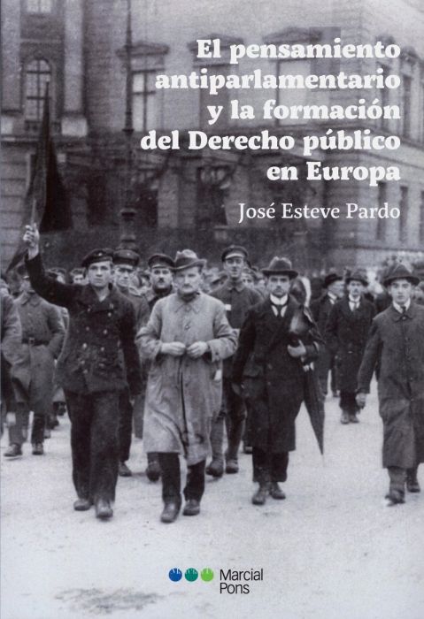 El Pensamiento Antiparlamentario y la Formación del Derecho Público en Europa