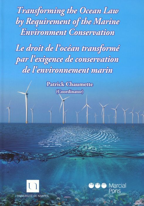 Transforming the Ocean Law by Requirement of the Marine Environment Conservation. Le Droit de l´Océan Transformé par l'Exigence de Conservation de l'Environnement marin