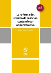 La reforma del recurso de casación contencioso-administrativo