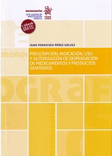 Prescripción, indicación, uso y autorización de dispensación de medicamentos y productos sanitarios