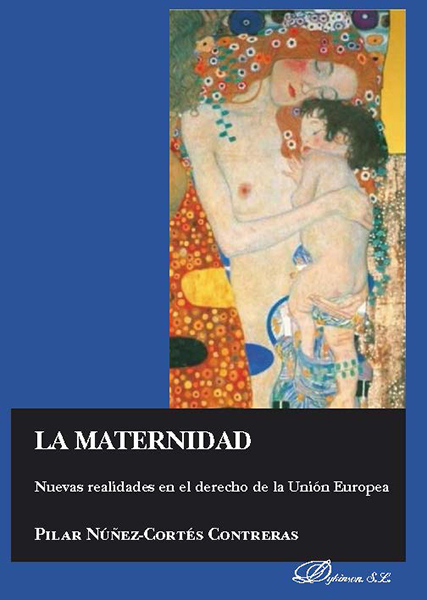 La maternidad. Nuevas realidades en el derecho de la Unión Europea