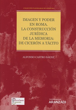 Imagen y poder en Roma. La construcción jurídica de la memoria: de Cicerón a Tácito