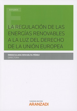 La regulación de las energías renovables a la luz del derecho de la Unión Europea