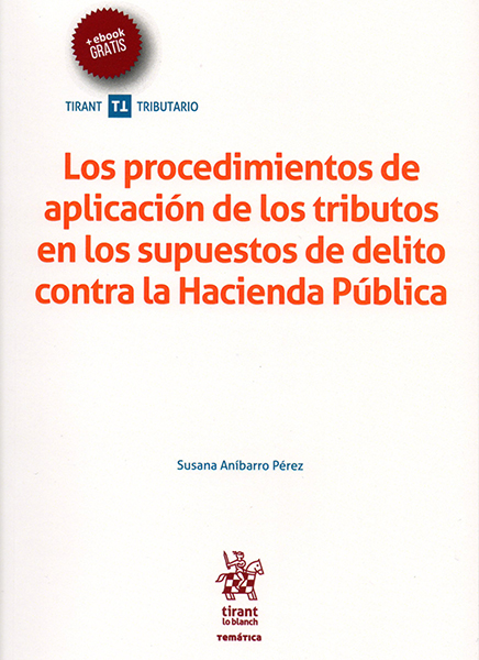 Los procedimientos de aplicación de los tributos en los supuestos de delito contra la Hacienda Pública