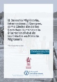 El Derecho Migratorio, Internacional y Europeo, como Límite desde los Derechos Humanos a la Discrecionalidad de los Estados en Materia Migratoria