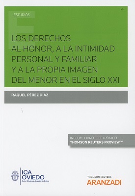 Los derechos al honor, a la intimidad personal y familiar y a la propia imagen del menor en el siglo XXI