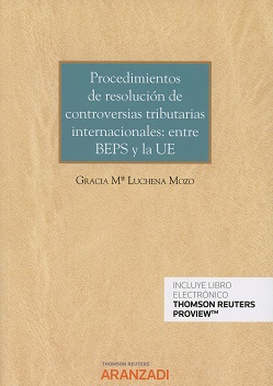Procedimientos de resolución de controversias tributarias internacionales: entre BEPS y la UE