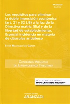 Los requisitos para eliminar la doble imposición económica (art. 21 y 32 LIS) a la luz de la Directiva matriz filial y de la libertad de establecimiento. Especial incidencia en materia de cláusulas de antiabuso
