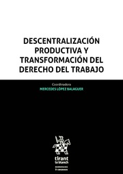 Descentralización Productiva y Transformación del Derecho del Trabajo