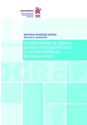Las Prestaciones de Garantía de Rentas de Subsistencia en el Sistema Español de Seguridad Social