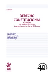 Derecho Constitucional. Vol. II. Los poderes del Estado. La organización territorial del Estado