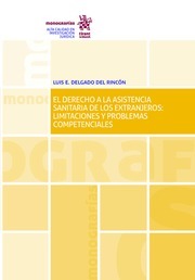 El Derecho a la Asistencia Sanitaria de los Extranjeros: Limitaciones y Problemas Competenciales