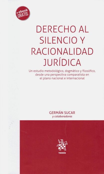 Derecho al Silencio y Racionalidad Jurídica