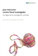 Fiscal investigador contra juez instructor