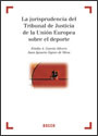 La Jurisprudencia del Tribunal de Justicia de la Unión Europea sobre Deporte