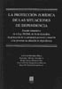 La protección jurídica de las situaciones de dependencia
