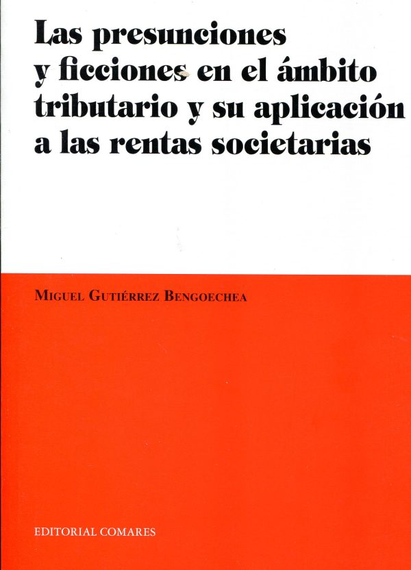 Las presunciones y ficciones en el ámbito tributario y su aplicación a las rentas societarias