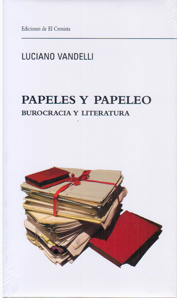 Papeles y papeleo. Burocracia y literatura