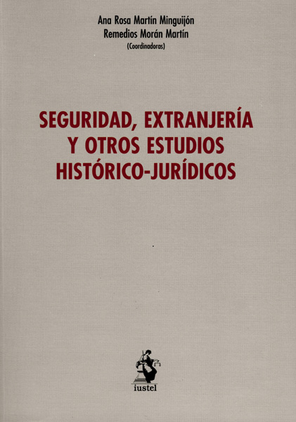 Seguridad, extranjería y otros estudios histórico-jurídicos