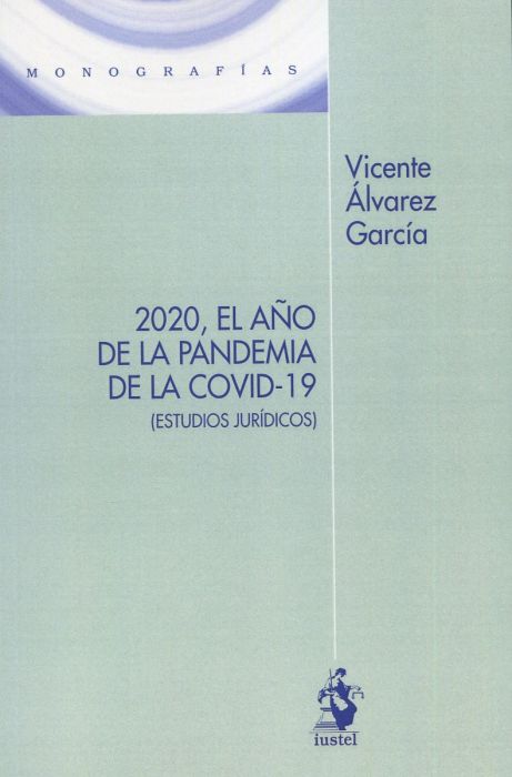 2020, el año de la pandemia de la Covid-19. Estudios jurídicos