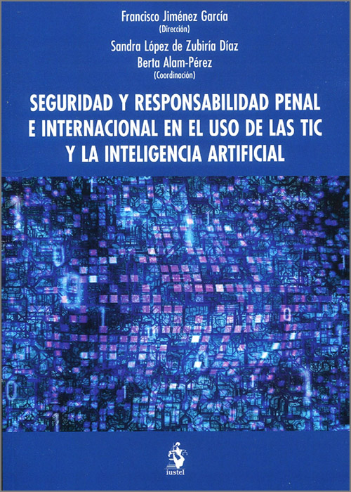 Seguridad y responsabilidad penal internacional en el uso de las TIC y la inteligencia artificial