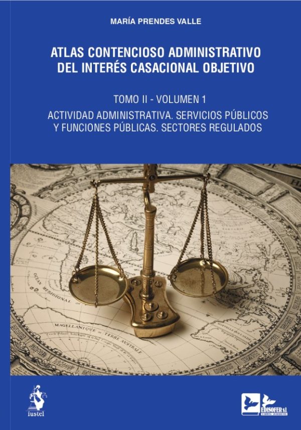Atlas contencioso administrativo del interés casacional objetivo. Tomo II. Dos volúmenes