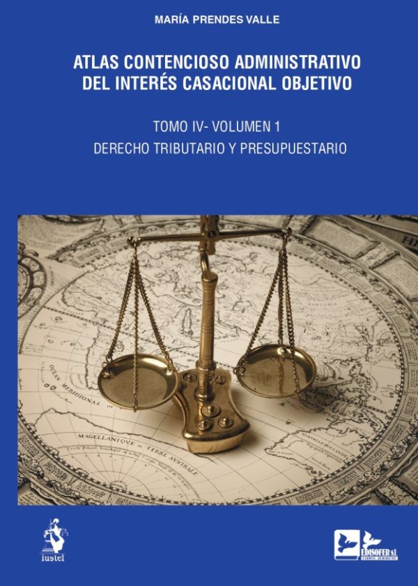 Atlas contencioso administrativo del interés casacional objetivo. Tomo IV. Dos volúmenes