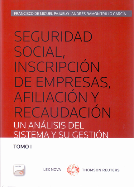 Seguridad Social, inscripción de empresas, afiliación y recaudación. Un análisis del sistema y su gestión. 2 tomos