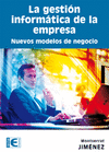 La gestión informática de la empresa. Nuevos modelos de negocio