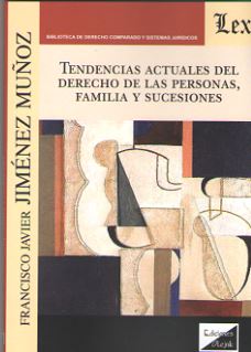 Tendencias actuales del Derecho de las personas, familia y sucesiones