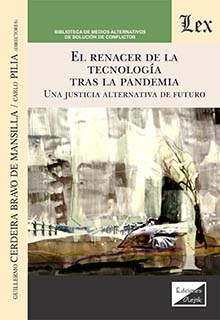 El renacer de la tecnología tras la pandemia. Una justicia alternativa de futuro