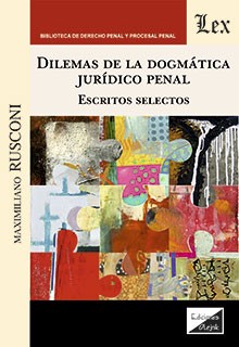 Dilemas de la dogmática jurídico penal