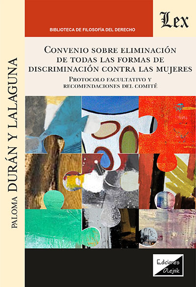 Convenio sobre eliminación de todas las formas de discriminación contra las mujeres. Protocolo facultativo y recomendaciones del comité