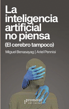 La inteligencia artificial no piensa. El cerebro tampoco